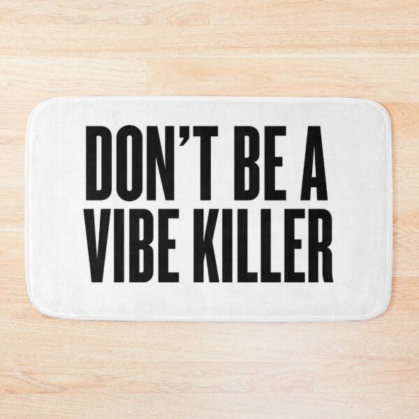Item preview, Don’t be a vibe killer designed and sold by aprd666.