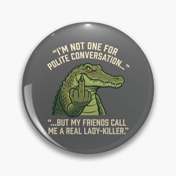 Item preview, Polite Conversation Lady Killer Alligator Middle Finger Quote designed and sold by Amir Faysal.