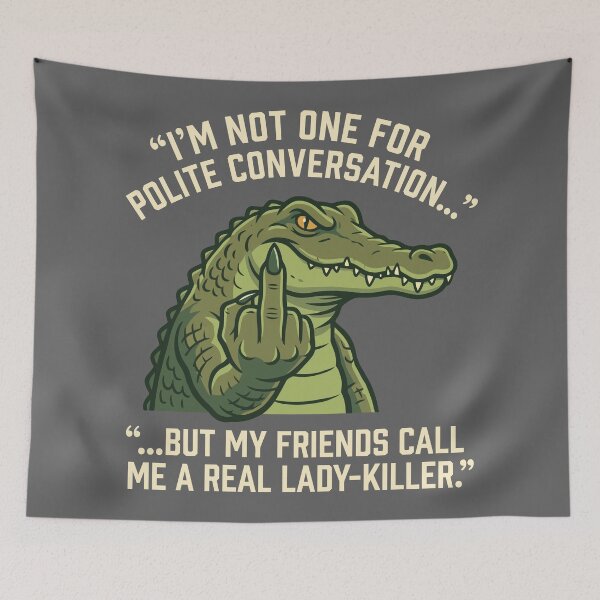 Item preview, Polite Conversation Lady Killer Alligator Middle Finger Quote designed and sold by Amir Faysal.