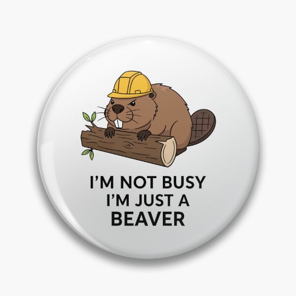 Item preview, Im Not Busy Im Just A Beaver Cute Construction Worker Pun designed and sold by Amir Faysal.