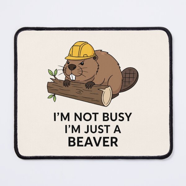 Item preview, Im Not Busy Im Just A Beaver Cute Construction Worker Pun designed and sold by Amir Faysal.