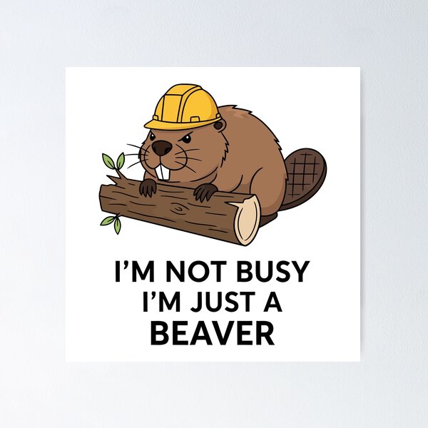 Item preview, Im Not Busy Im Just A Beaver Cute Construction Worker Pun designed and sold by Amir Faysal.