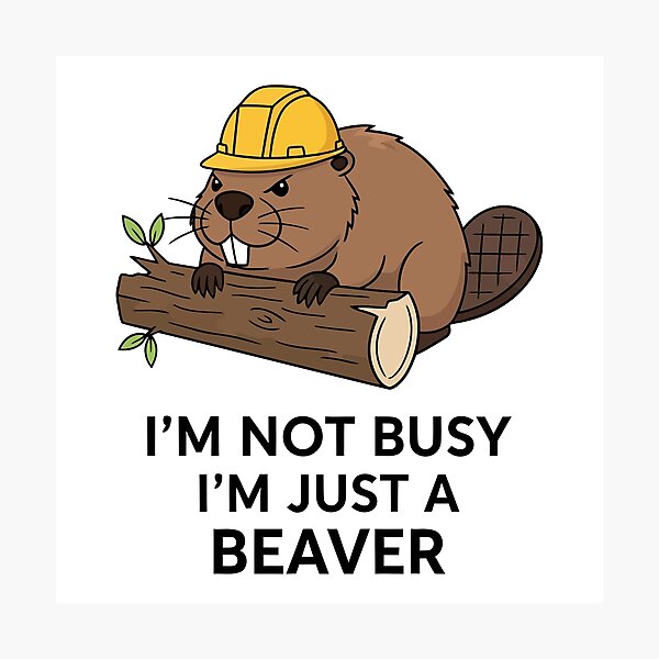 Item preview, Im Not Busy Im Just A Beaver Cute Construction Worker Pun designed and sold by Amir Faysal.