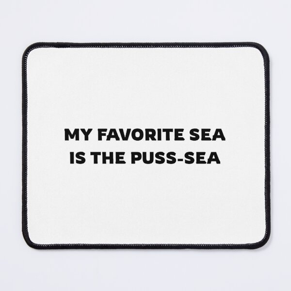 Item preview, My Favorite Sea Is The Puss-Sea Funny Beach Pun designed and sold by PetPanache.