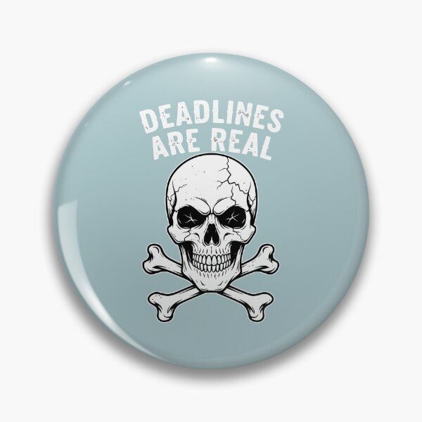 Item preview, Deadlines Are Real Skull Crossbones Humorous Office Quote designed and sold by Amir Faysal.