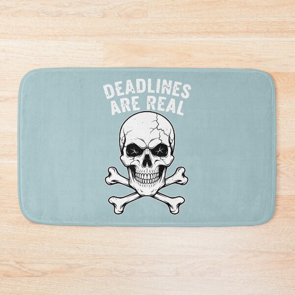 Item preview, Deadlines Are Real Skull Crossbones Humorous Office Quote designed and sold by Amir Faysal.