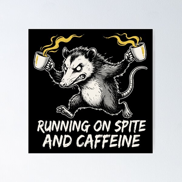 Item preview, Running On Spite And Caffeine Opossum Grunge Dark Humor designed and sold by cabana.space.