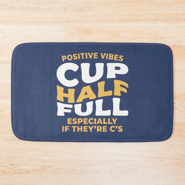Item preview, Positive Vibes Cup Half Full Especially If They Are Cs Humorous Quote designed and sold by Amir Faysal.
