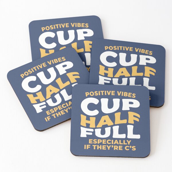 Item preview, Positive Vibes Cup Half Full Especially If They Are Cs Humorous Quote designed and sold by Amir Faysal.