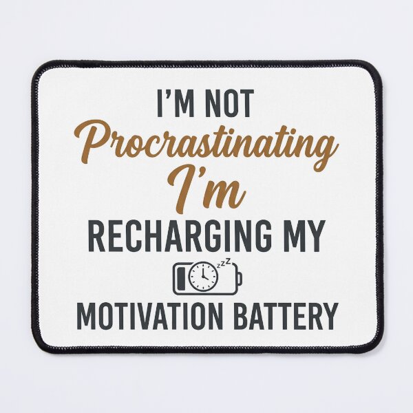 Item preview, Not Procrastinating Recharging Motivation Battery Quote designed and sold by CH-4TEE.