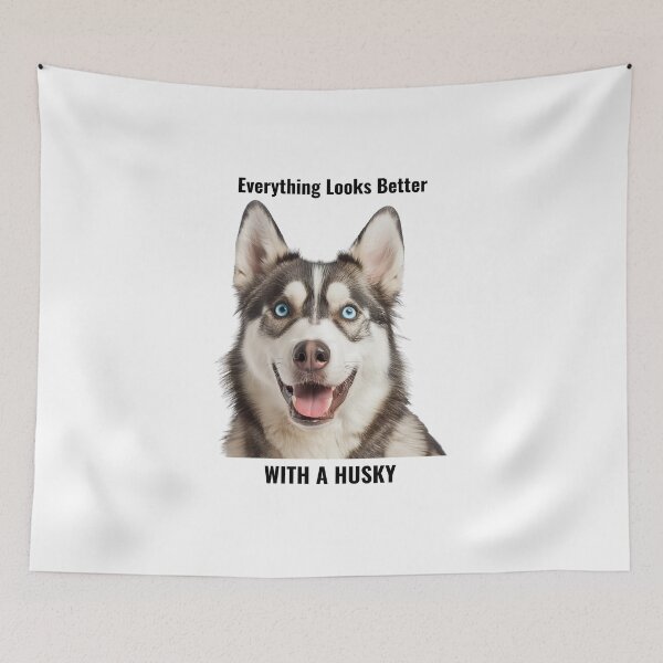 Item preview, Everything Looks Better WITH A HUSKY designed and sold by The Jolly Husky .