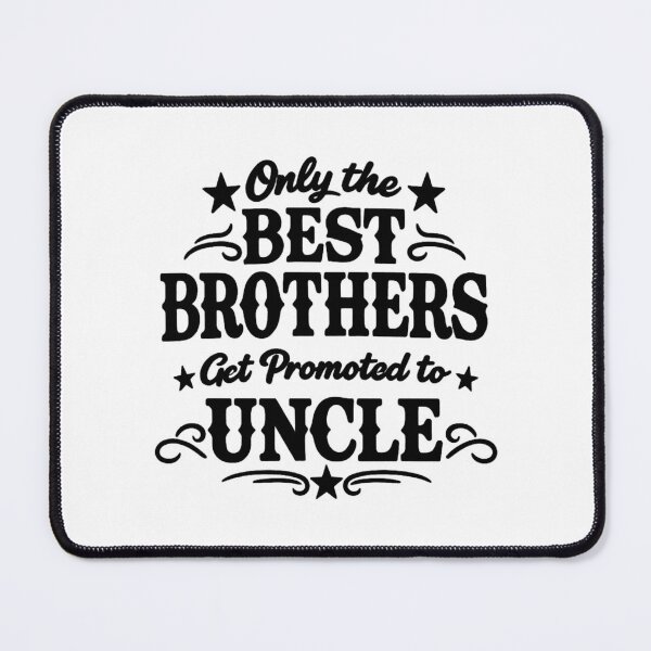 Item preview, Only the Best Brothers Get Promoted to Uncle,Funny Uncle designed and sold by CloudyPress.