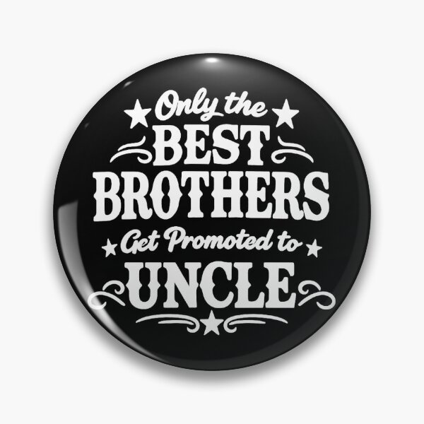 Item preview, Only the Best Brothers Get Promoted to Uncle,Funny Uncle designed and sold by CloudyPress.