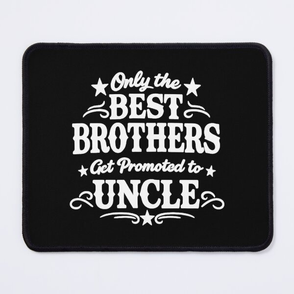 Item preview, Only the Best Brothers Get Promoted to Uncle,Funny Uncle designed and sold by CloudyPress.