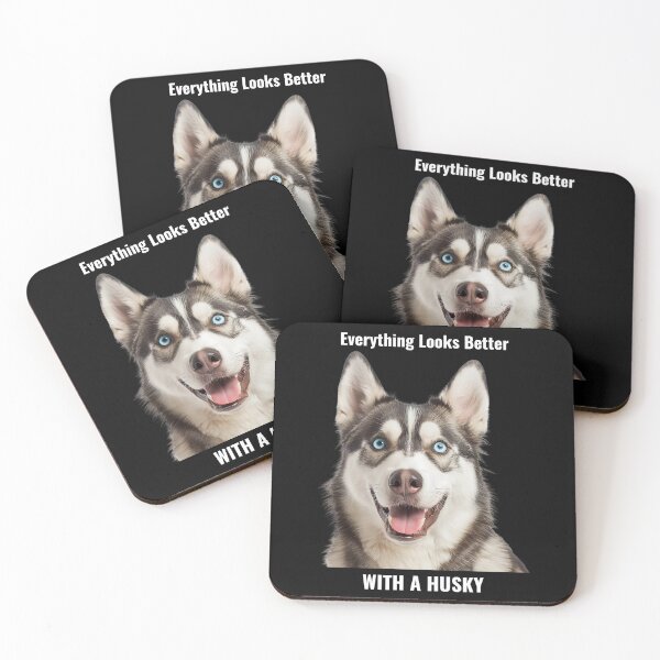 Item preview, Everything Looks Better WITH A HUSKY designed and sold by The Jolly Husky .