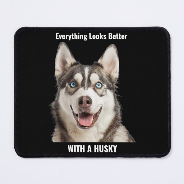 Item preview, Everything Looks Better WITH A HUSKY designed and sold by The Jolly Husky .