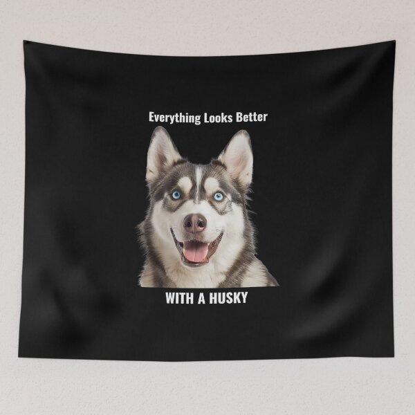 Item preview, Everything Looks Better WITH A HUSKY designed and sold by The Jolly Husky .