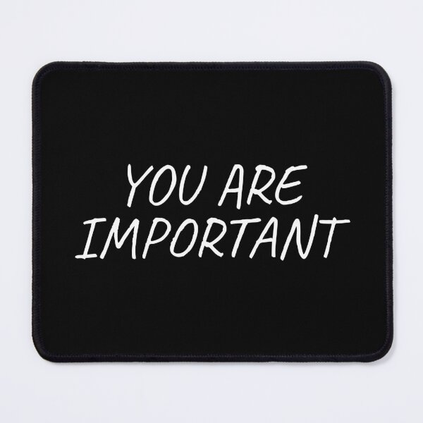 Item preview, You Are Important designed and sold by Studio Sonder.