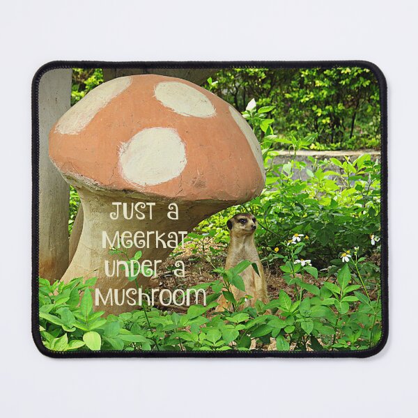 Item preview, Just a Meerkat Under a Mushroom designed and sold by Linda Walsh.