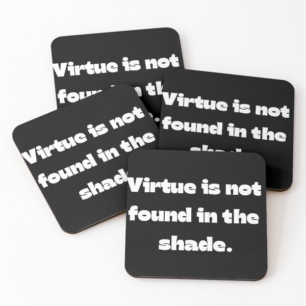 Item preview, Virtue Is Not Found In The Shade designed and sold by Drami21.