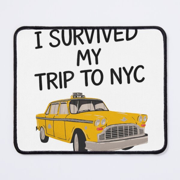 Item preview, I Survived My Trip to NYC  Funny New York City Taxi designed and sold by peachlovey.