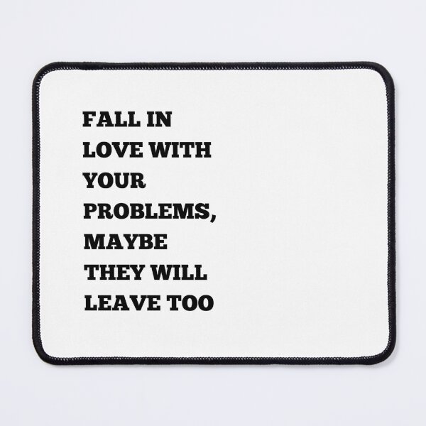 Item preview, Fall In love with your problems - quote designed and sold by Makks12.