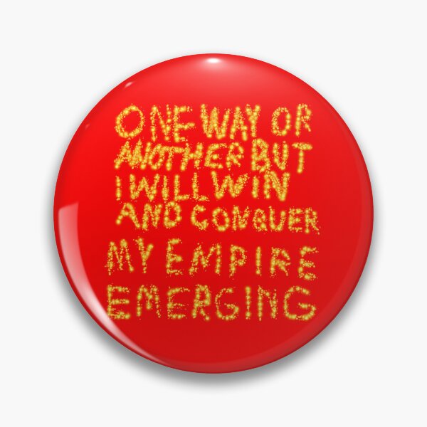 Item preview, One Way Or Another But I Will Win And Conquer: My Empire Emerging designed and sold by SelfUpgrade.
