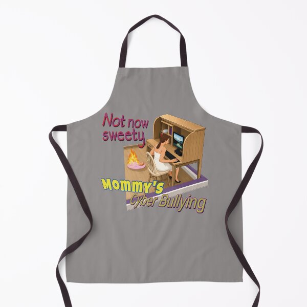 Item preview, Not Now Sweety Mommy's Cyberbullying | Dark Humor Funny Meme designed and sold by LuksTEESred.