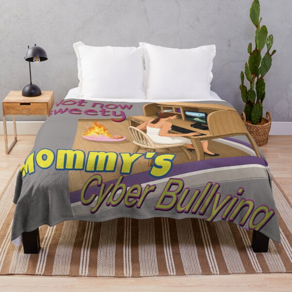 Item preview, Not Now Sweety Mommy's Cyberbullying | Dark Humor Funny Meme designed and sold by LuksTEESred.