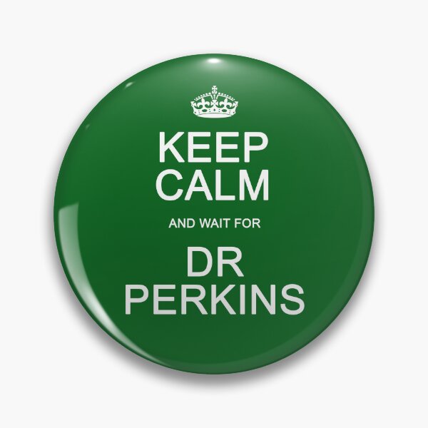 Item preview, Keep Calm and wait for Dr. Perkins designed and sold by Normbot2000.