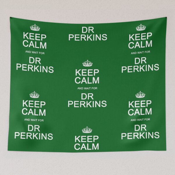 Item preview, Keep Calm and wait for Dr. Perkins designed and sold by Normbot2000.
