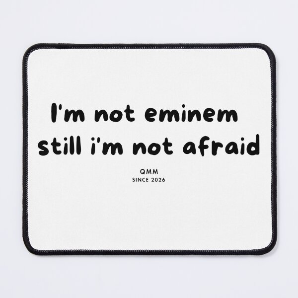 Item preview, I’m not Eminem still I’m not afraid designed and sold by Quote Me Maybe.