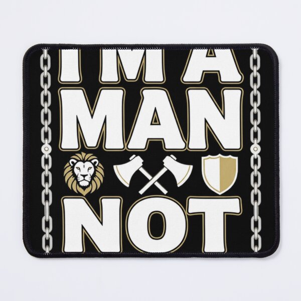 Item preview, I'm a man, Not Sorry designed and sold by Goode-sense2025.