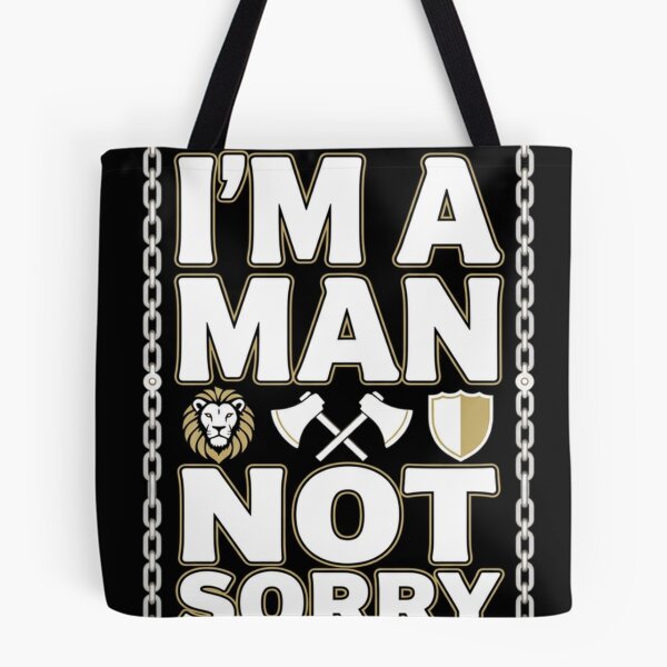 Item preview, I'm a man, Not Sorry designed and sold by Goode-sense2025.