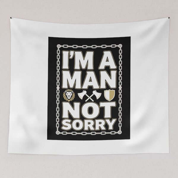 Item preview, I'm a man, Not Sorry designed and sold by Goode-sense2025.