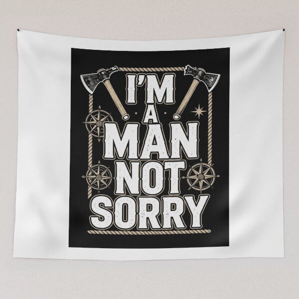 Item preview, I'm a man, Not Sorry designed and sold by Goode-sense2025.
