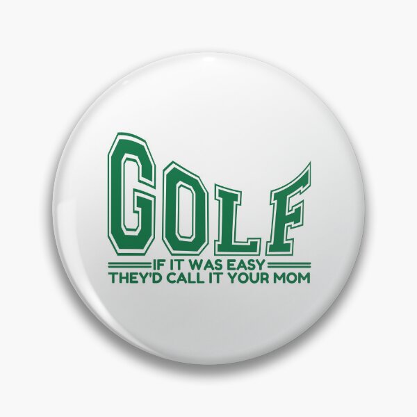 Item preview, Golf If It Was Easy They'd Call It Your Mom designed and sold by Dondonmart.