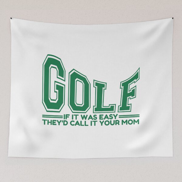 Item preview, Golf If It Was Easy They'd Call It Your Mom designed and sold by Dondonmart.