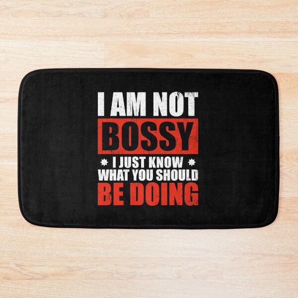 Item preview, I Am Not Bossy I Just Know What You Should Be Doing designed and sold by asyanavirgifa.
