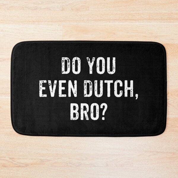 Item preview, You Even Dutch, Bro - Funny Holland Netherland Vacation Gift designed and sold by asyanavirgifa.