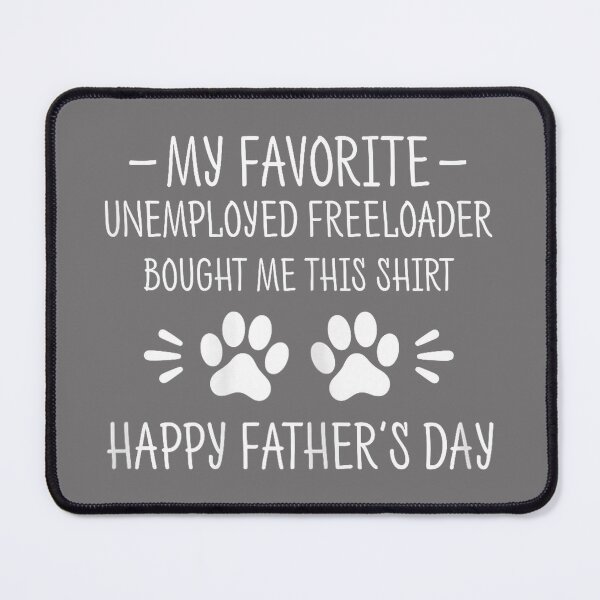 Item preview, Favorite Unemployed Freeloader Dog Dad Funny Father's Day designed and sold by KristineLi.