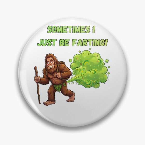 Item preview, Sometimes I Just Be Farting Bigfoot - Sasquatch Funny Sayings Cryptidcore designed and sold by Spank My Yeti.