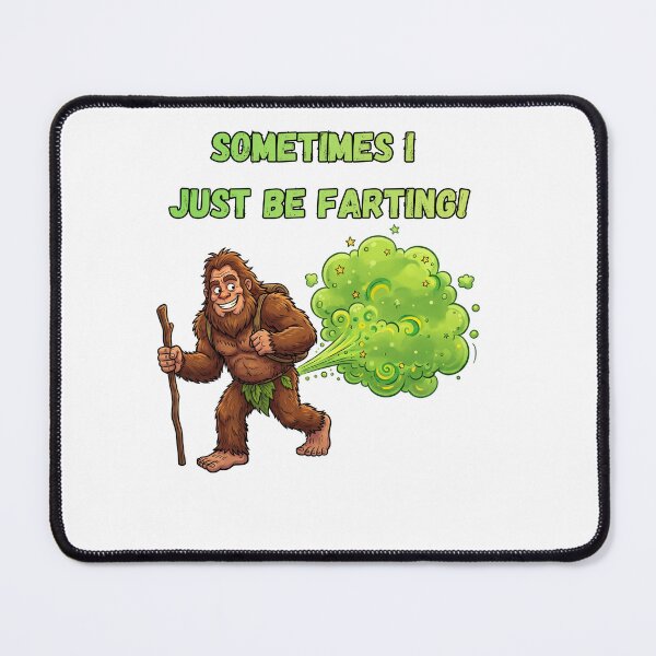 Item preview, Sometimes I Just Be Farting Bigfoot - Sasquatch Funny Sayings Cryptidcore designed and sold by Spank My Yeti.