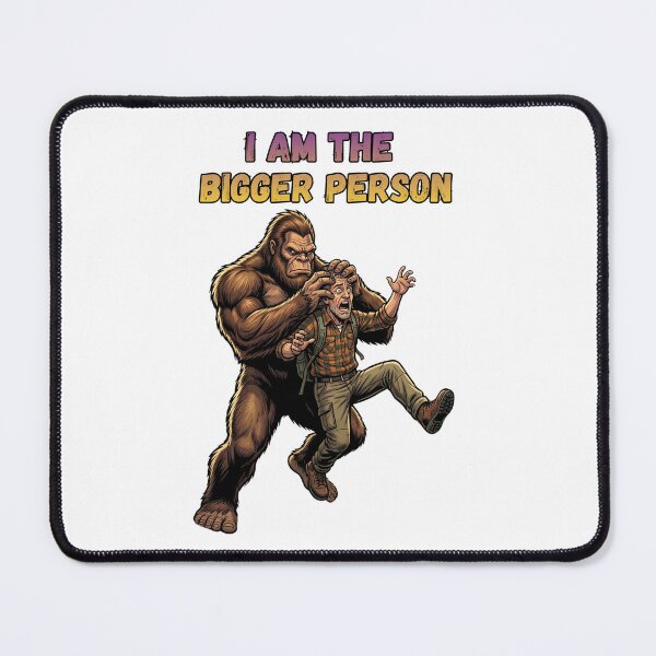 Item preview, Bigfoot I Am The Bigger Person - Funny Cryptidcore Big Hairy Man Tough Guy designed and sold by Spank My Yeti.