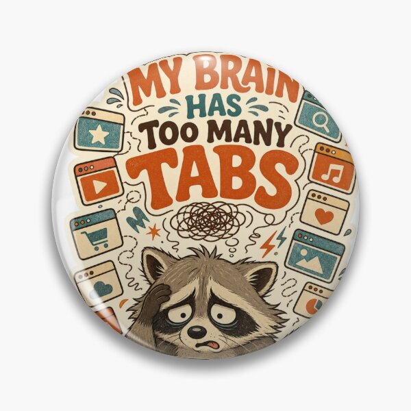 Item preview, My Brain Has Too Many Tabs – Funny Overthinking Raccoon designed and sold by sabily.