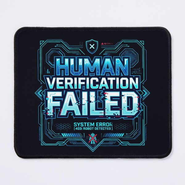 Item preview, Human Verification Failed – Robot Detected designed and sold by Bhaskar Digital Art.