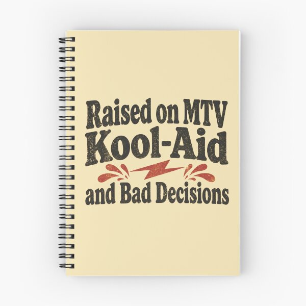Item preview, Raised on MTV Kool-Aid and Bad Decisions. T-Shirt designed and sold by Wannashirt.