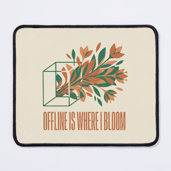 Item preview, Offline Is Where I Bloom Modern Botanical Digital Detox designed and sold by SplashTastic.