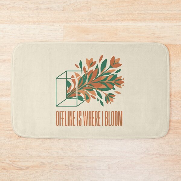 Item preview, Offline Is Where I Bloom Modern Botanical Digital Detox designed and sold by SplashTastic.