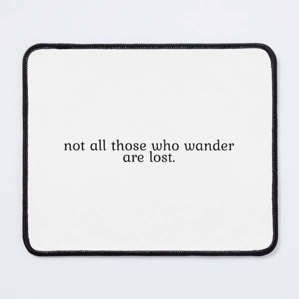 Item preview, Lord of the rings quote of wisdom not all those who wander are lost designed and sold by Karisdesignss.